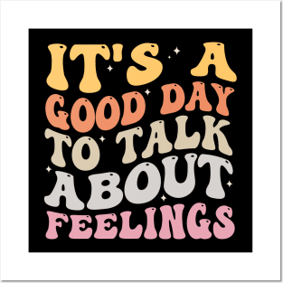 It's A Good Day to Talk About Feelings Posters and Art